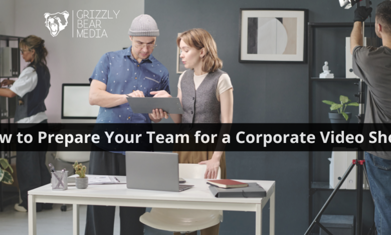 How to Prepare Your Team for a Corporate Video Shoot